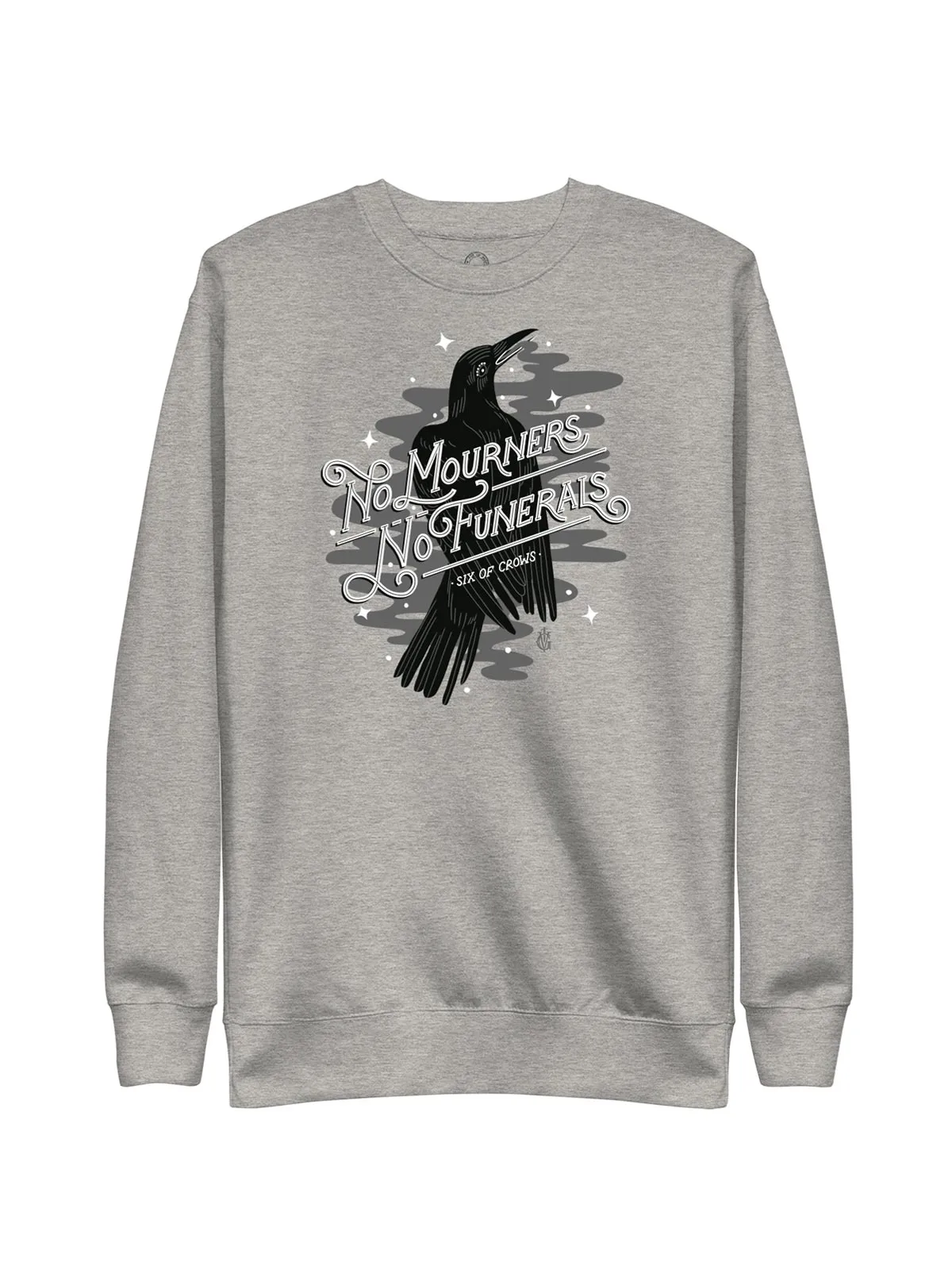 Six of Crows - No Mourners, No Funerals Unisex Sweatshirt (Print Shop)